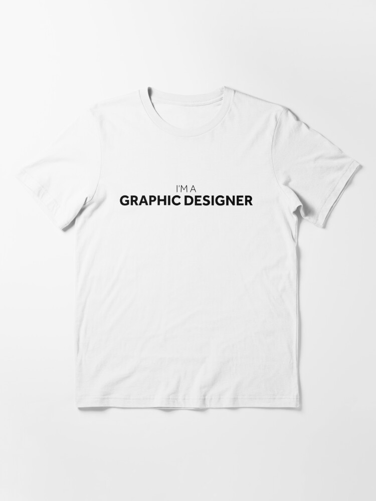 Im A Graphic Designer T-Shirt