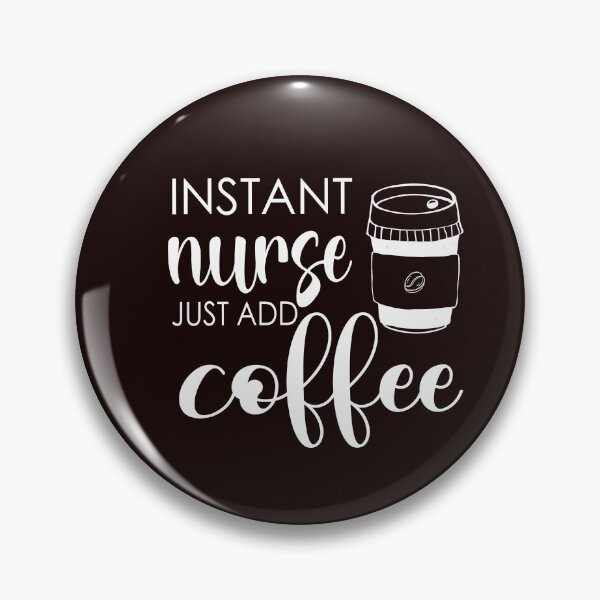 Item preview, Instant nurse Just add coffee Classic T-Shirt designed and sold by craetiveshirts.