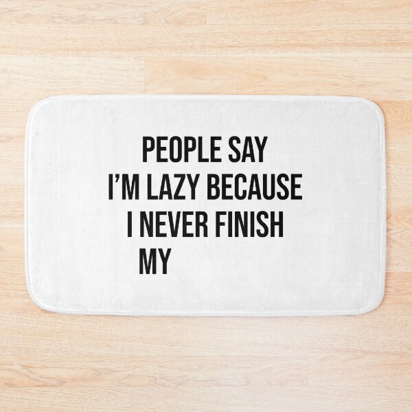 Item preview, I Never Finish Anything Funny Quote For Lazy People designed and sold by allysmar.