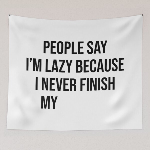 Item preview, I Never Finish Anything Funny Quote For Lazy People designed and sold by allysmar.