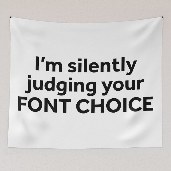 Item preview, I'm Silently Judging Your Font Choice designed and sold by murialbezanson.