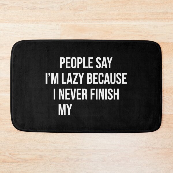 Item preview, I Never Finish Anything Funny Quote For Lazy People designed and sold by allysmar.