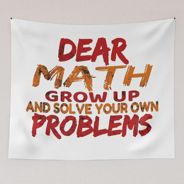 Item preview, Dear Math Grow Up And Solve Your Own Problems designed and sold by Recoshet.