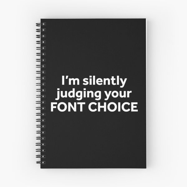 Item preview, I'm Silently Judging Your Font Choice designed and sold by murialbezanson.