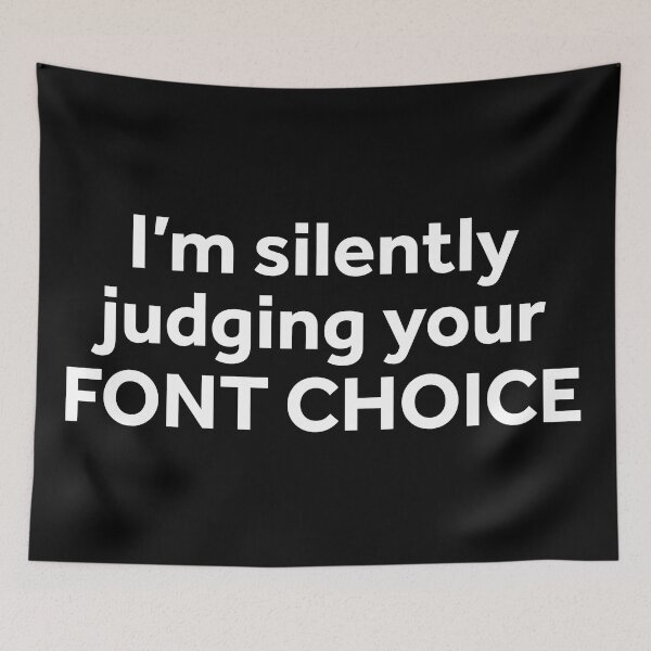 Item preview, I'm Silently Judging Your Font Choice designed and sold by murialbezanson.