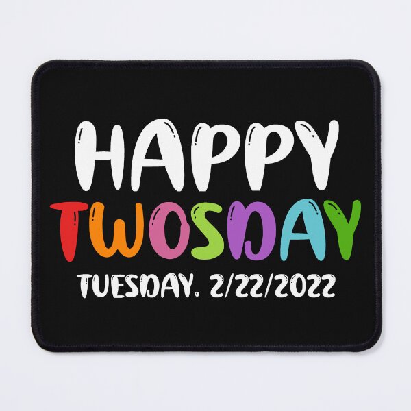 Item preview, Happy Twosday 2/22/2022. Tuesday February 22nd 2022, Funny Twosday Gift, Twosday 2022 design designed and sold by DesignHouse07.