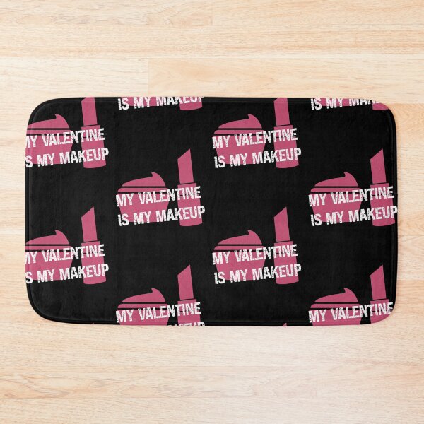 Item preview, My Valentine Is My Makeup Funny Makeup lovers Valentine's day Distressed Text Girls Gift  designed and sold by pedrored369.
