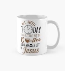 Alles, was ich heute brauche, ist ein bisschen Kaffee und ganz viel Jesus Tasse (Standard)