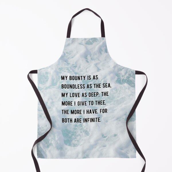 Item preview, Shakespeare Quote Romeo and Juliet My bounty is as boundless as the sea, My love as deep; the more I give to thee, The more I have, for both are infinite. designed and sold by violet-hope.