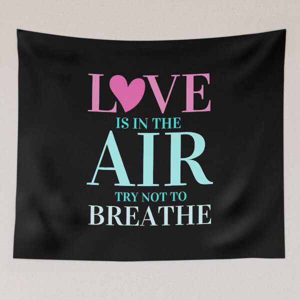 Item preview, Love is in the air try not to breathe, funny valentine  designed and sold by Benchamart.