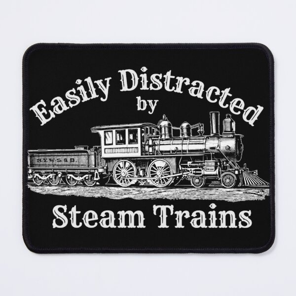 Item preview, Easily Distracted by Steam Trains, for Railroad Enthusiast Collector Modeller designed and sold by TheTrainRoom.