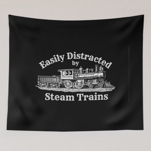 Item preview, Easily Distracted by Steam Trains, for Railroad Enthusiast Collector Modeller designed and sold by TheTrainRoom.