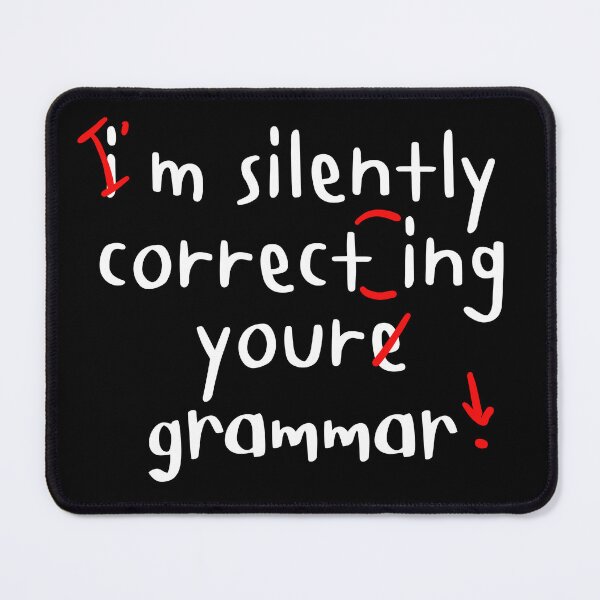 Item preview, I'm Silently Correcting Your Grammar designed and sold by ni3ma.