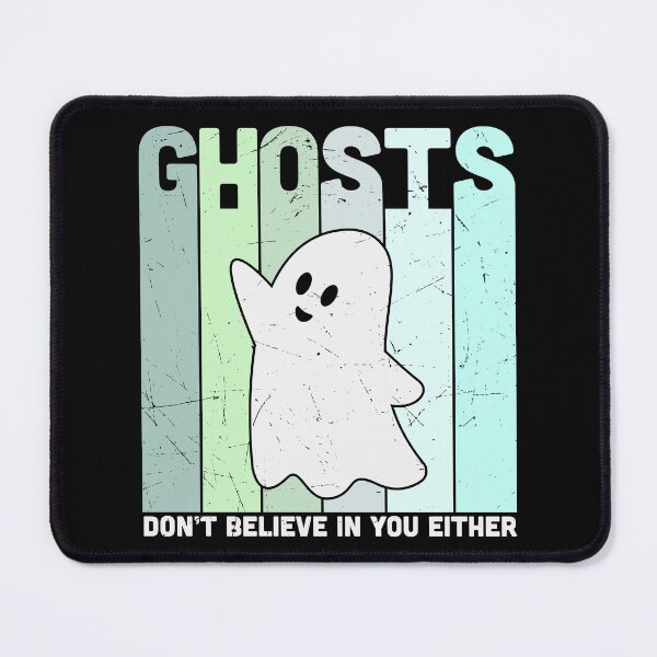 Item preview, Ghosts Don't Believe in You Either (Ghost Version) designed and sold by murkyswamp.