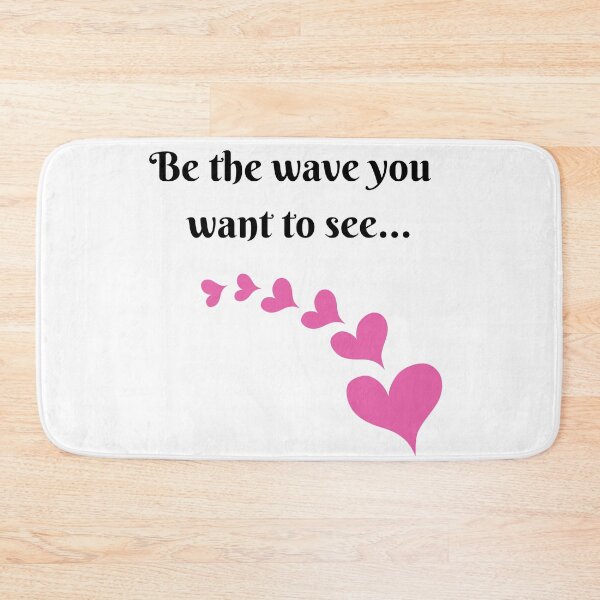 Item preview, Be the wave you want to see... by IPJ designed and sold by TIPJ.