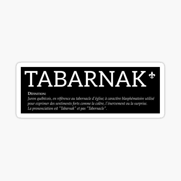 Copy of Québec Tabarnak PQ Qc sacre/juron d'église avec définition et Québec fleur de lys royale Sticker
