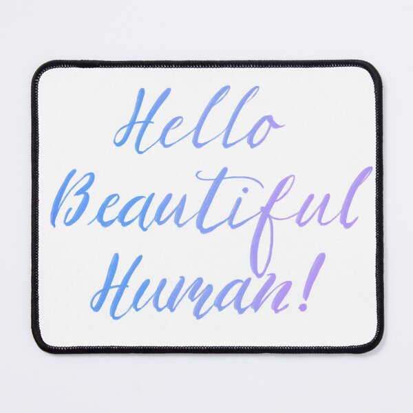 Item preview, Hello Beautiful Human! Blue designed and sold by TheBarefootMom.