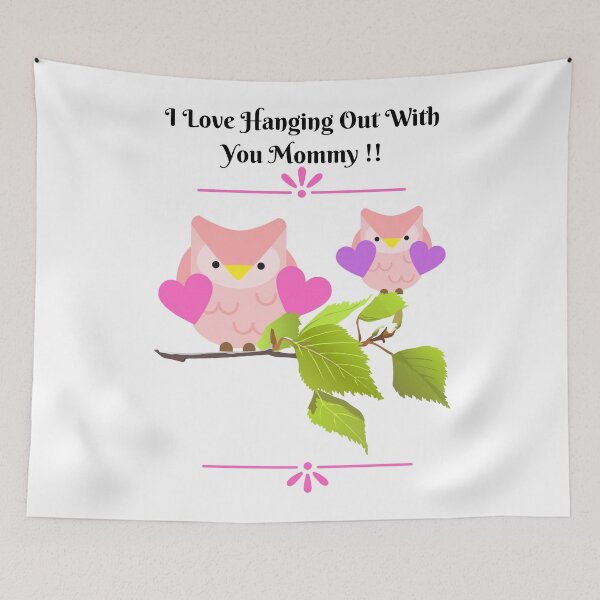 Item preview, I love hanging out with you Mommy designed and sold by TIPJ.