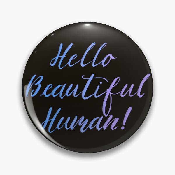 Item preview, Hello Beautiful Human! Blues on black designed and sold by TheBarefootMom.