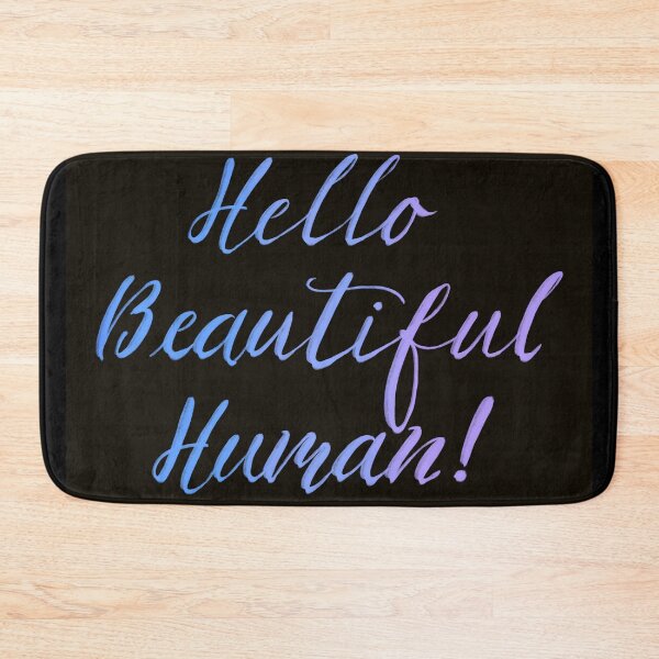 Item preview, Hello Beautiful Human! Blues on black designed and sold by TheBarefootMom.