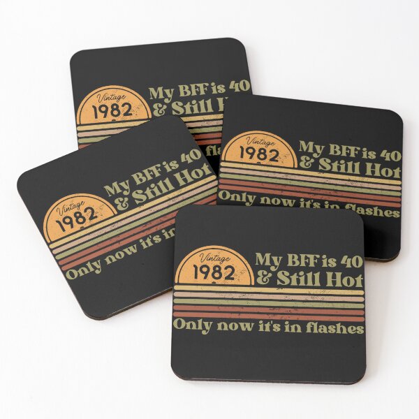 Item preview, My BFF is 40 & still hot, only now in flashes, Funny 40th birthday, Vintage 1982 Retro Sunset Design designed and sold by Auntieck.