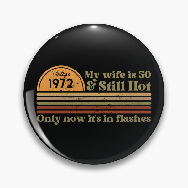 Item preview, My wife is 50 & still hot, only now in flashes, Funny 50th birthday, Vintage 1972 Retro Sunset Design designed and sold by Auntieck.