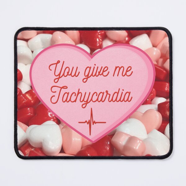Item preview, You give me Tachycardia. designed and sold by omgtinybees.