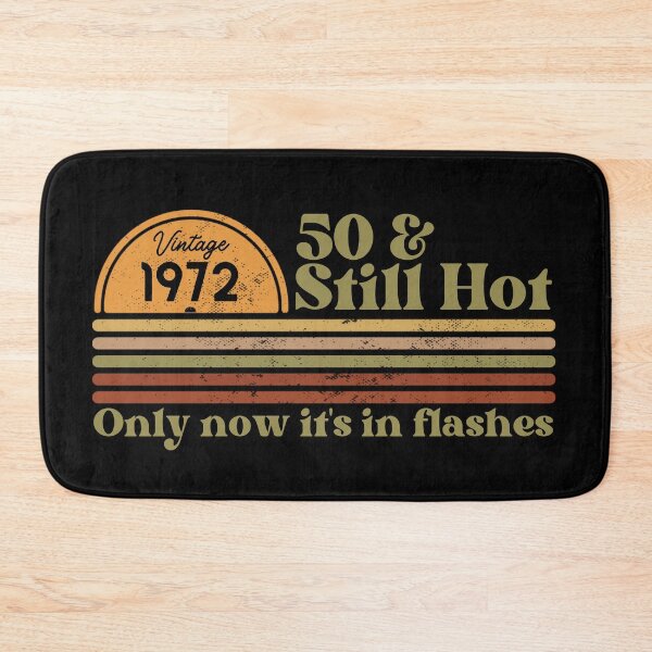 Item preview, 50 & still hot, only now in flashes, Funny 50th birthday, Vintage 1972 Retro Sunset Design designed and sold by Auntieck.