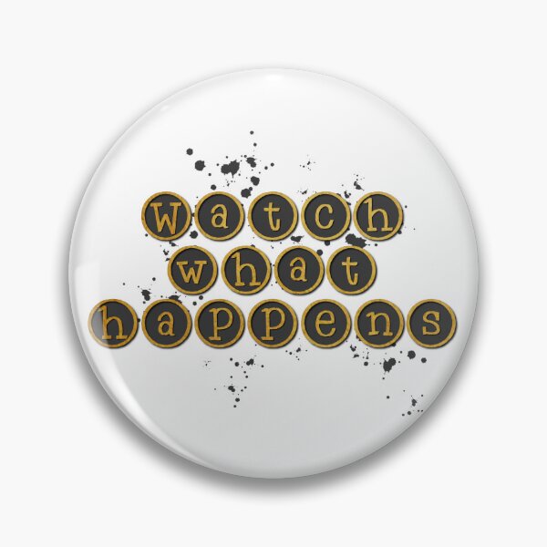 Item preview, Watch What Happens designed and sold by inknimagination.