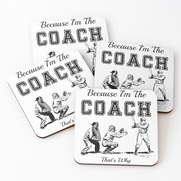Item preview, Because I'm The Coach That's Why - Baseball Coach designed and sold by Wildcat Webworks.