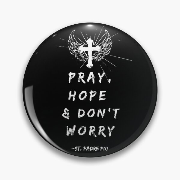 Item preview, Padre Pio Pray Hope and Don't Worry distressed saint quote christian catholic motivation designed and sold by bonumagit.