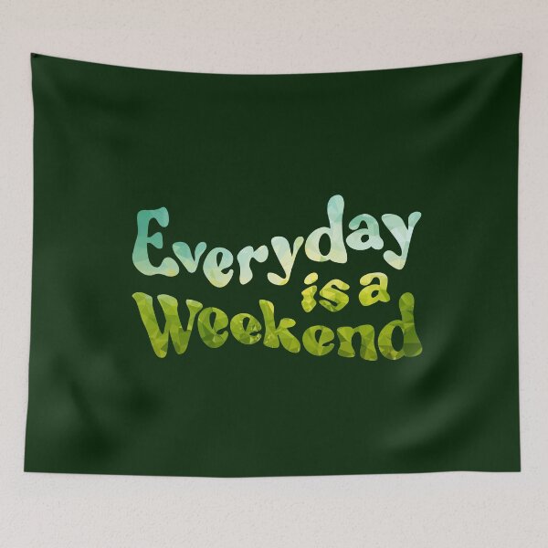 Item preview, Everyday is a weekend - sunny day designed and sold by mrGoodwin90.