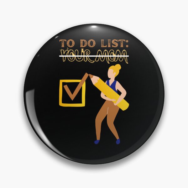 Item preview, Funny Sarcastic Saying To Do List Your Mom designed and sold by Kezichy.