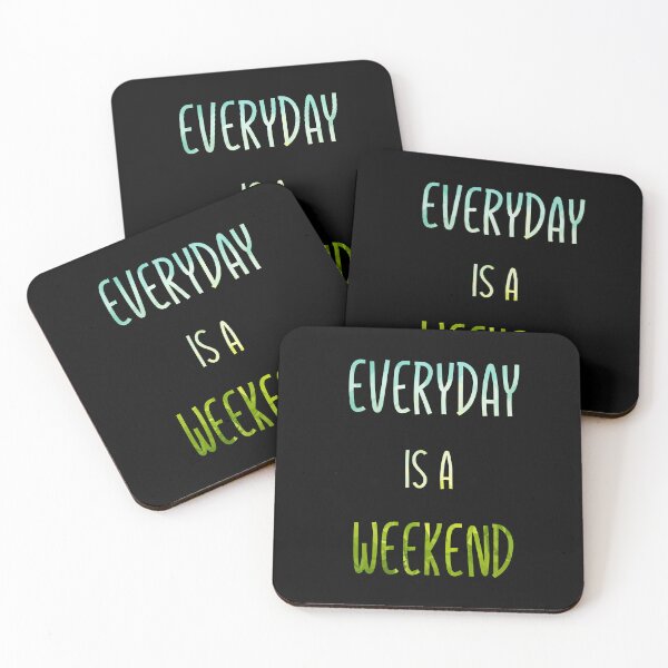 Item preview, Everyday is a weekend - slim designed and sold by mrGoodwin90.