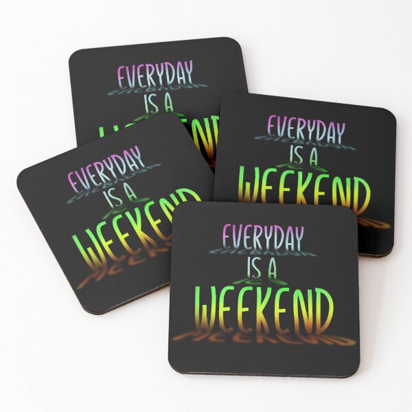 Item preview, Everyday is a weekend - bright designed and sold by mrGoodwin90.