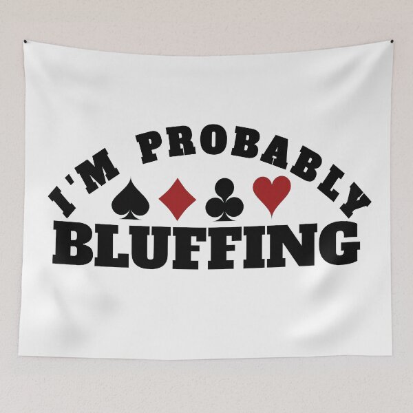 Item preview, i am probably bluffing designed and sold by Recoshet.