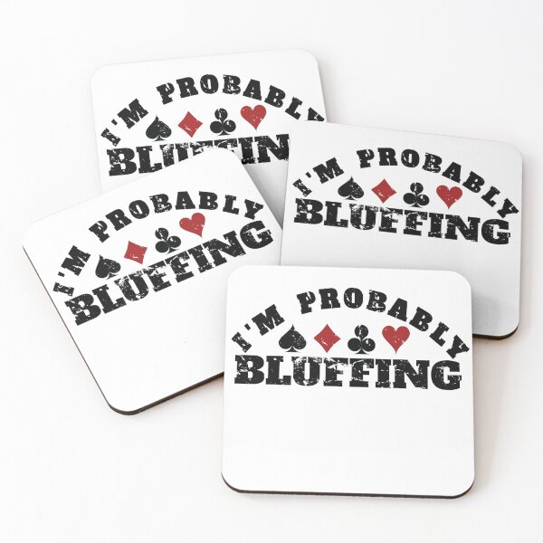 Item preview, i am probably bluffing designed and sold by Recoshet.