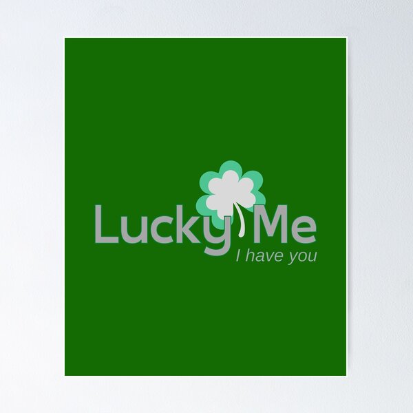Item preview, Lucky Me. I Have You. designed and sold by JockArts.