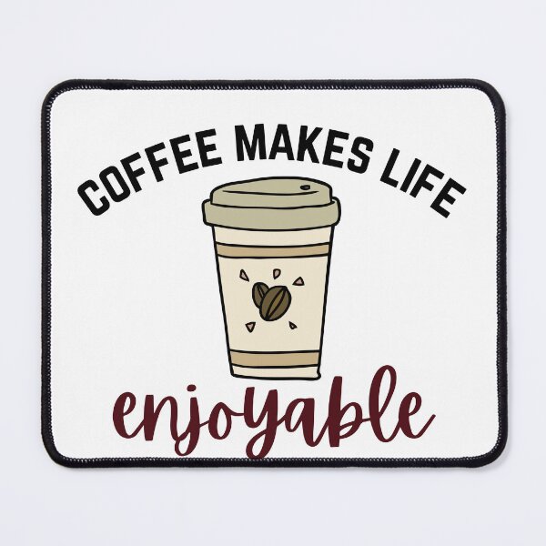 Item preview, Coffee Makes Life Enjoyable designed and sold by theredsharp.