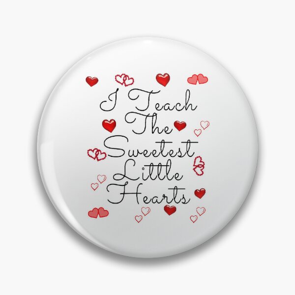 Item preview, I Teach The Sweetest Little Hearts - funny and cute T-Shirts Quotes designed and sold by Designspot2020.