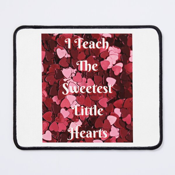 Item preview, I Teach The Sweetest Little Hearts - funny and cute T-Shirts Quotes designed and sold by Designspot2020.