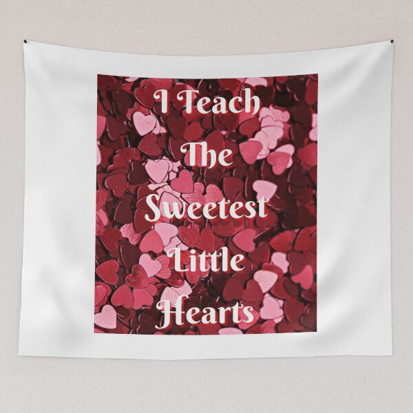 Item preview, I Teach The Sweetest Little Hearts - funny and cute T-Shirts Quotes designed and sold by Designspot2020.