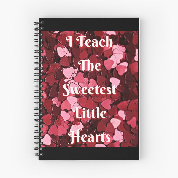 Item preview, I Teach The Sweetest Little Hearts. - Funny and Cute quotes designed and sold by Designspot2020.