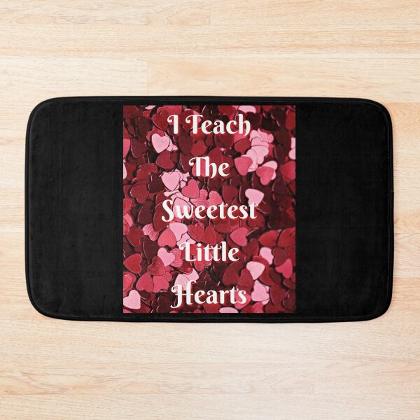 Item preview, I Teach The Sweetest Little Hearts. - Funny and Cute quotes designed and sold by Designspot2020.