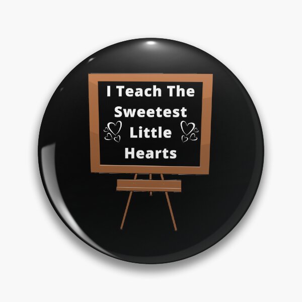 Item preview,  I Teach The Sweetest Little Hearts. - Funny and Cute quotes designed and sold by Designspot2020.