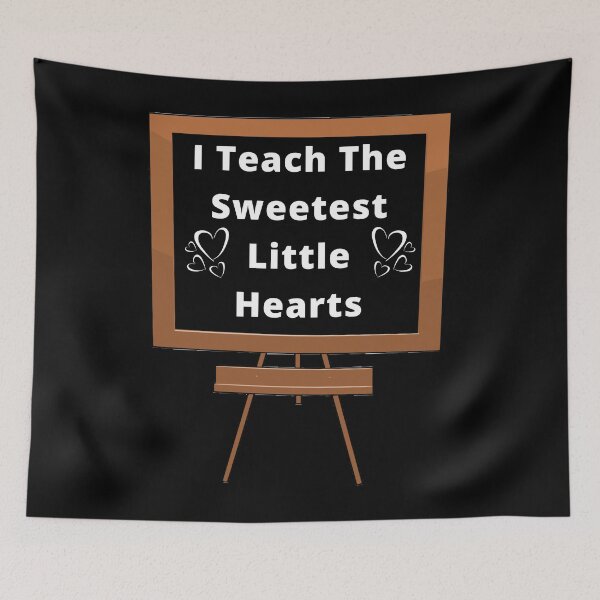 Item preview,  I Teach The Sweetest Little Hearts. - Funny and Cute quotes designed and sold by Designspot2020.
