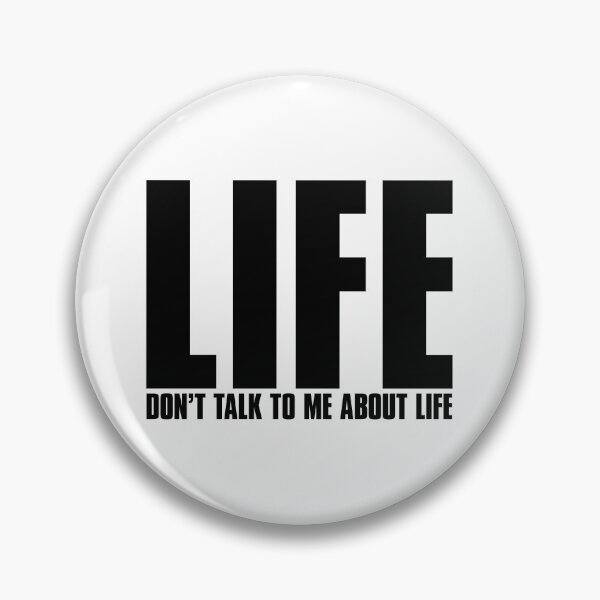 Item preview, Life - Don't Talk To Me About Life designed and sold by conform.