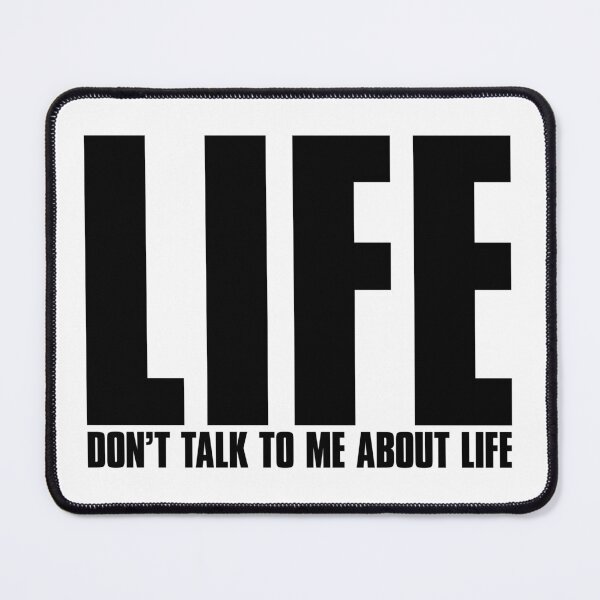 Item preview, Life - Don't Talk To Me About Life designed and sold by conform.