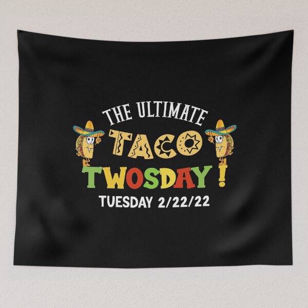 Item preview, the ultimate taco twosday 2-22-22, Mexican taco design designed and sold by jake aff47.