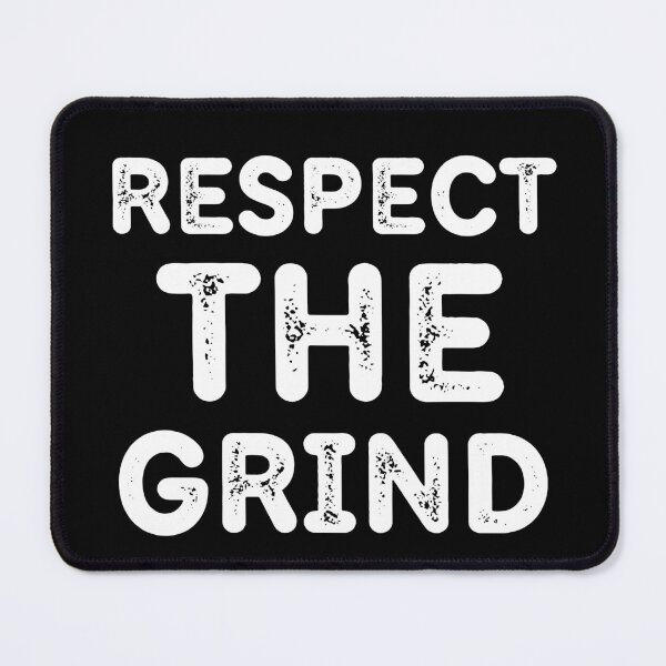 Item preview, Respect The Grind Motivational designed and sold by RGRamsey.